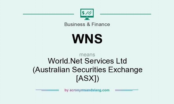 What does WNS mean? It stands for World.Net Services Ltd (Australian Securities Exchange [ASX])