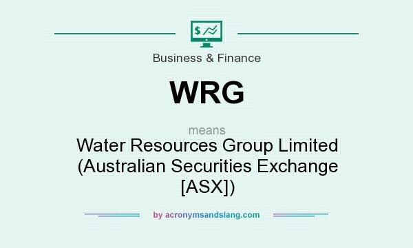 What does WRG mean? It stands for Water Resources Group Limited (Australian Securities Exchange [ASX])