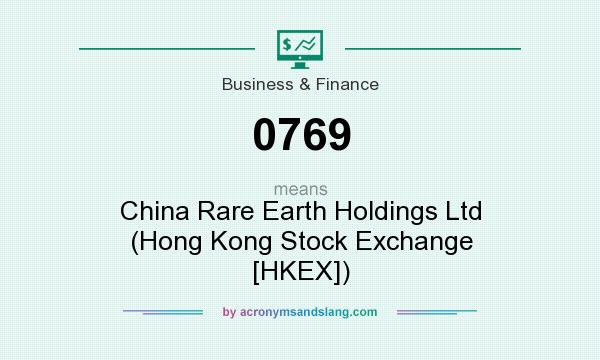 What does 0769 mean? It stands for China Rare Earth Holdings Ltd (Hong Kong Stock Exchange [HKEX])