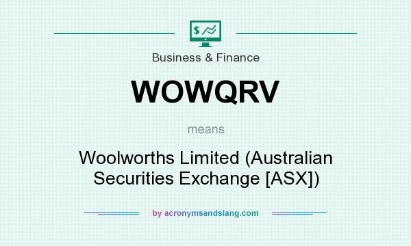What does WOWQRV mean? It stands for Woolworths Limited (Australian Securities Exchange [ASX])