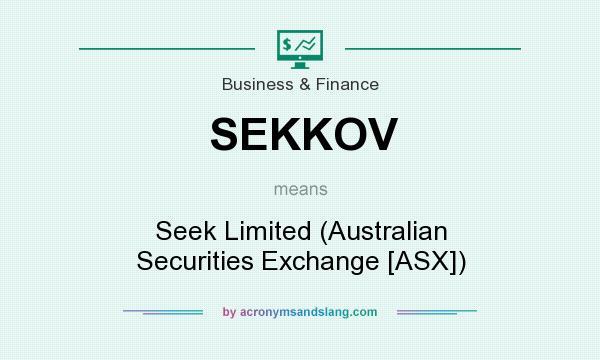 What does SEKKOV mean? It stands for Seek Limited (Australian Securities Exchange [ASX])
