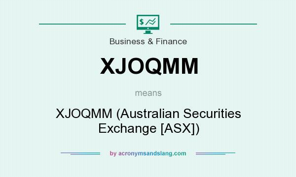 What does XJOQMM mean? It stands for XJOQMM (Australian Securities Exchange [ASX])