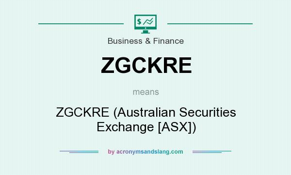 What does ZGCKRE mean? It stands for ZGCKRE (Australian Securities Exchange [ASX])