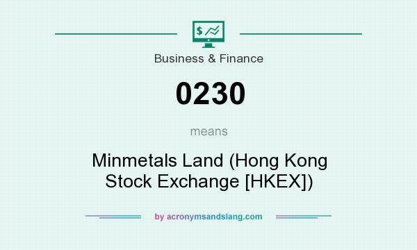 What does 0230 mean? It stands for Minmetals Land (Hong Kong Stock Exchange [HKEX])