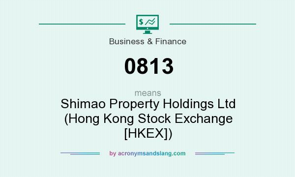 What does 0813 mean? It stands for Shimao Property Holdings Ltd (Hong Kong Stock Exchange [HKEX])