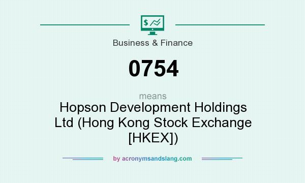 What does 0754 mean? It stands for Hopson Development Holdings Ltd (Hong Kong Stock Exchange [HKEX])