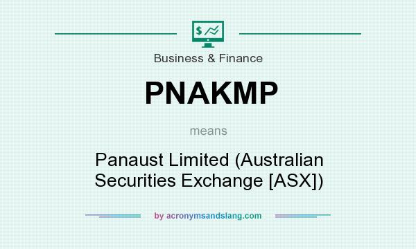 What does PNAKMP mean? It stands for Panaust Limited (Australian Securities Exchange [ASX])