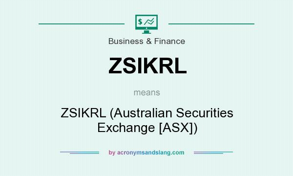 What does ZSIKRL mean? It stands for ZSIKRL (Australian Securities Exchange [ASX])