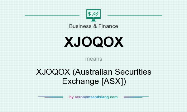 What does XJOQOX mean? It stands for XJOQOX (Australian Securities Exchange [ASX])