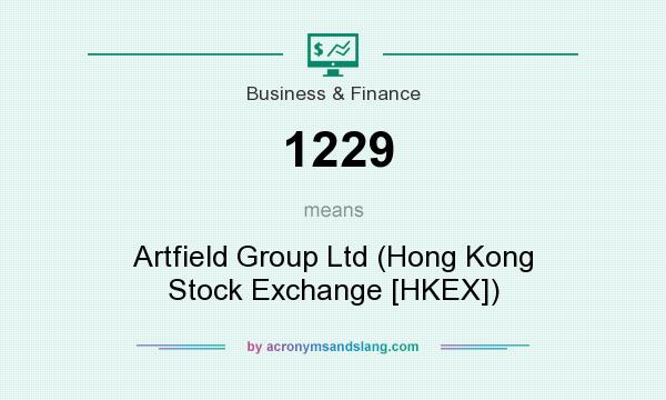 What does 1229 mean? It stands for Artfield Group Ltd (Hong Kong Stock Exchange [HKEX])