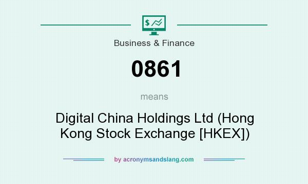 What does 0861 mean? It stands for Digital China Holdings Ltd (Hong Kong Stock Exchange [HKEX])