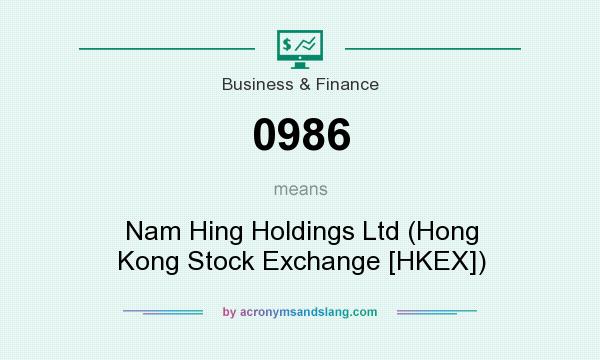 What does 0986 mean? It stands for Nam Hing Holdings Ltd (Hong Kong Stock Exchange [HKEX])