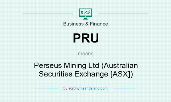 What does PRU mean? It stands for Perseus Mining Ltd (Australian Securities Exchange [ASX])