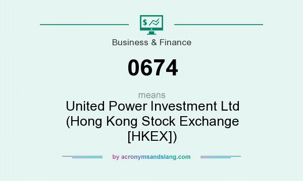 What does 0674 mean? It stands for United Power Investment Ltd (Hong Kong Stock Exchange [HKEX])