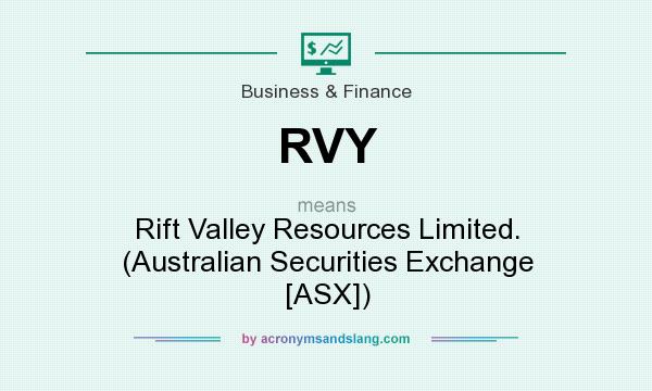 What does RVY mean? It stands for Rift Valley Resources Limited. (Australian Securities Exchange [ASX])