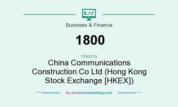 What does 1800 mean? It stands for China Communications Construction Co Ltd (Hong Kong Stock Exchange [HKEX])