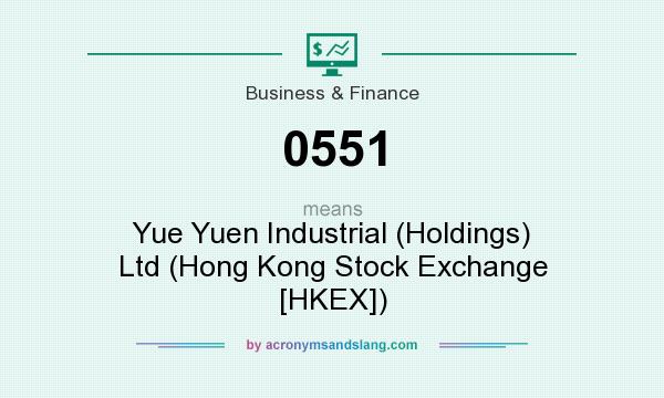 What does 0551 mean? It stands for Yue Yuen Industrial (Holdings) Ltd (Hong Kong Stock Exchange [HKEX])