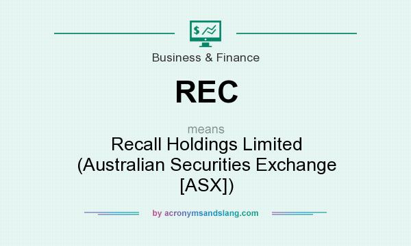 What does REC mean? It stands for Recall Holdings Limited (Australian Securities Exchange [ASX])