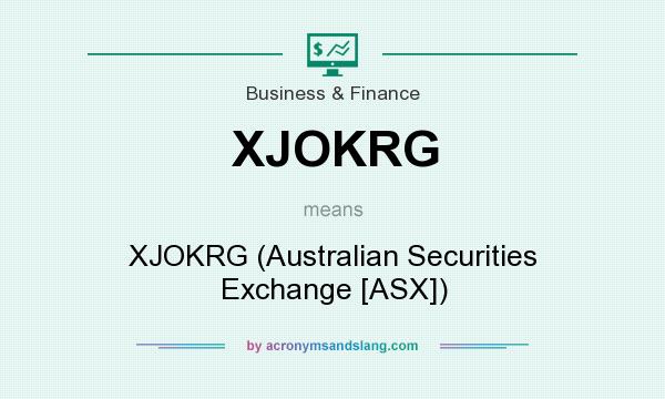 What does XJOKRG mean? It stands for XJOKRG (Australian Securities Exchange [ASX])