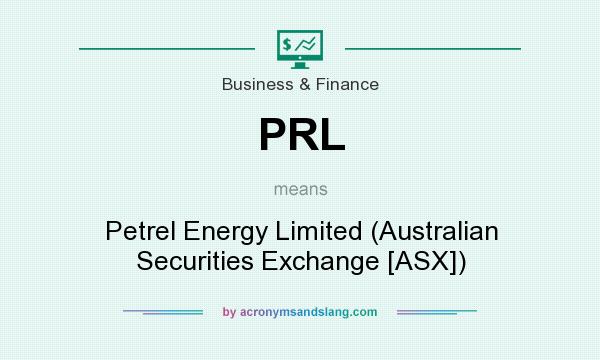 What does PRL mean? It stands for Petrel Energy Limited (Australian Securities Exchange [ASX])