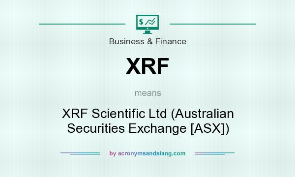 What does XRF mean? It stands for XRF Scientific Ltd (Australian Securities Exchange [ASX])
