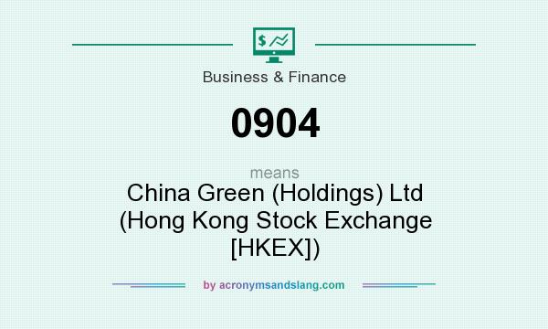 What does 0904 mean? It stands for China Green (Holdings) Ltd (Hong Kong Stock Exchange [HKEX])