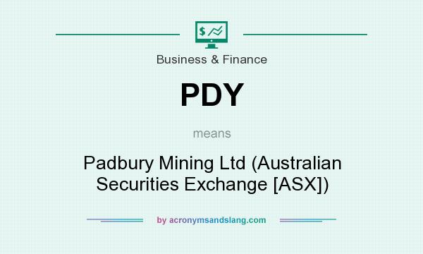 What does PDY mean? It stands for Padbury Mining Ltd (Australian Securities Exchange [ASX])