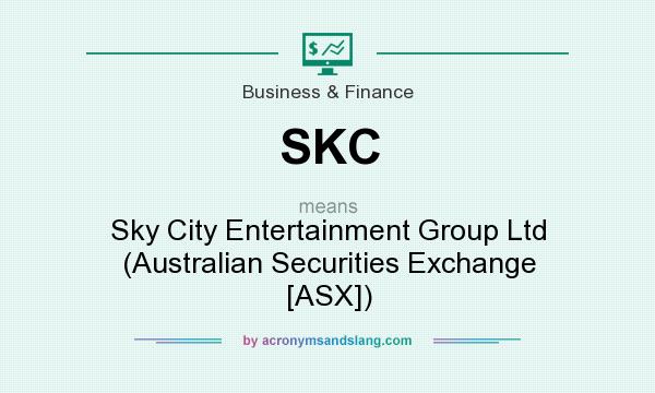 What does SKC mean? It stands for Sky City Entertainment Group Ltd (Australian Securities Exchange [ASX])