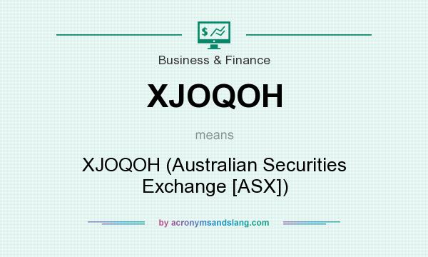 What does XJOQOH mean? It stands for XJOQOH (Australian Securities Exchange [ASX])