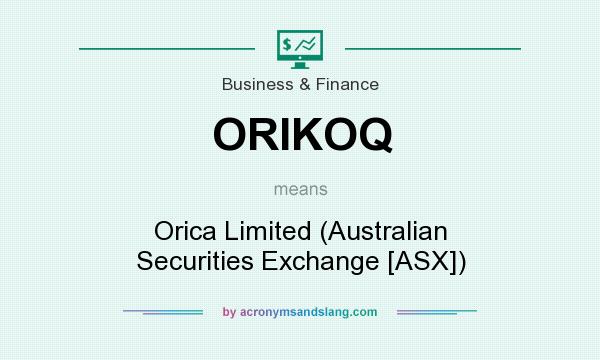 What does ORIKOQ mean? It stands for Orica Limited (Australian Securities Exchange [ASX])