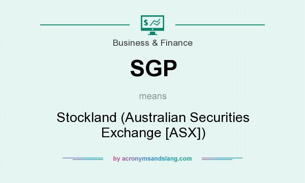 What does SGP mean? It stands for Stockland (Australian Securities Exchange [ASX])