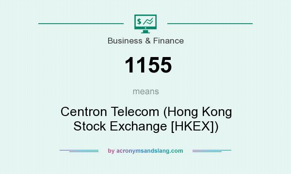 What does 1155 mean? It stands for Centron Telecom (Hong Kong Stock Exchange [HKEX])