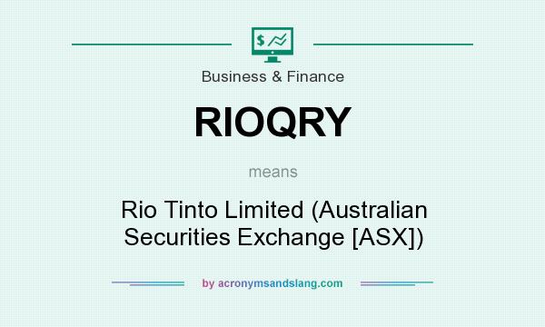 What does RIOQRY mean? It stands for Rio Tinto Limited (Australian Securities Exchange [ASX])