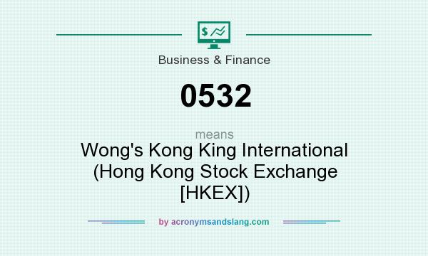 What does 0532 mean? It stands for Wong`s Kong King International (Hong Kong Stock Exchange [HKEX])
