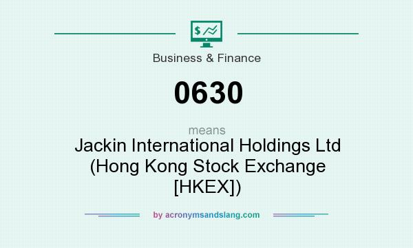 What does 0630 mean? It stands for Jackin International Holdings Ltd (Hong Kong Stock Exchange [HKEX])