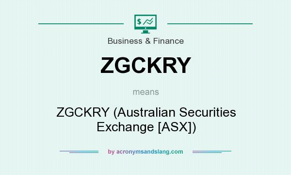 What does ZGCKRY mean? It stands for ZGCKRY (Australian Securities Exchange [ASX])