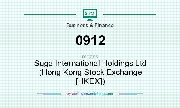 What does 0912 mean? It stands for Suga International Holdings Ltd (Hong Kong Stock Exchange [HKEX])