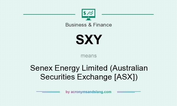 What does SXY mean? It stands for Senex Energy Limited (Australian Securities Exchange [ASX])