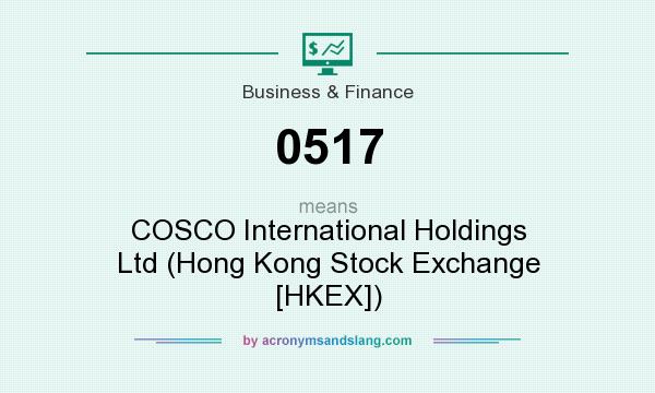 What does 0517 mean? It stands for COSCO International Holdings Ltd (Hong Kong Stock Exchange [HKEX])