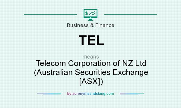 What does TEL mean? It stands for Telecom Corporation of NZ Ltd (Australian Securities Exchange [ASX])