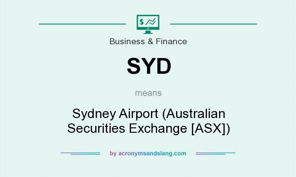 What does SYD mean? It stands for Sydney Airport (Australian Securities Exchange [ASX])