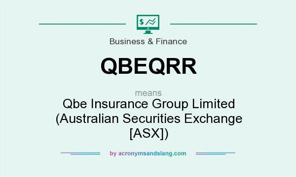 What does QBEQRR mean? It stands for Qbe Insurance Group Limited (Australian Securities Exchange [ASX])