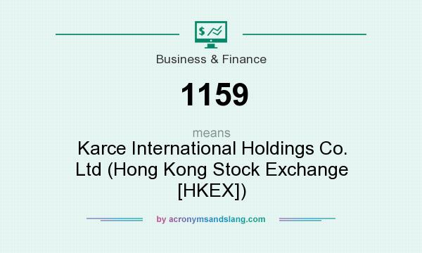 What does 1159 mean? It stands for Karce International Holdings Co. Ltd (Hong Kong Stock Exchange [HKEX])
