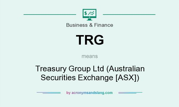 What does TRG mean? It stands for Treasury Group Ltd (Australian Securities Exchange [ASX])