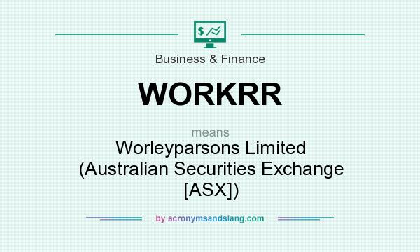 What does WORKRR mean? It stands for Worleyparsons Limited (Australian Securities Exchange [ASX])