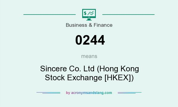 What does 0244 mean? It stands for Sincere Co. Ltd (Hong Kong Stock Exchange [HKEX])