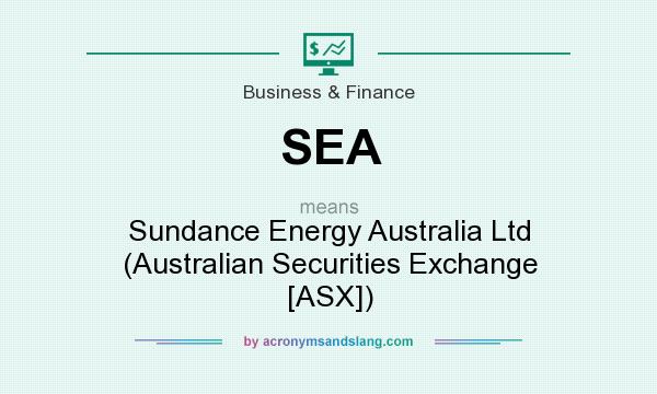 What does SEA mean? It stands for Sundance Energy Australia Ltd (Australian Securities Exchange [ASX])