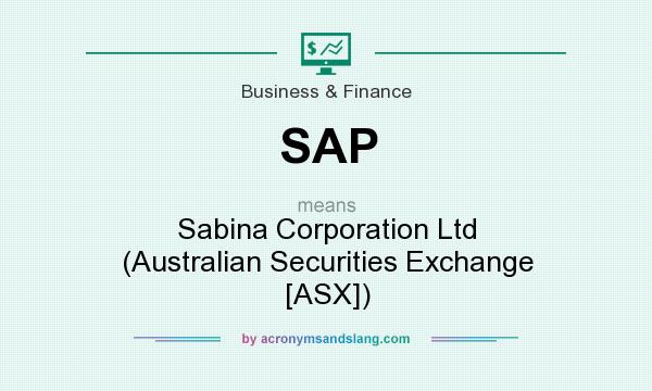 What does SAP mean? It stands for Sabina Corporation Ltd (Australian Securities Exchange [ASX])