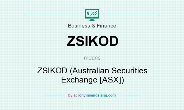 What does ZSIKOD mean? It stands for ZSIKOD (Australian Securities Exchange [ASX])