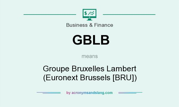 What does GBLB mean? It stands for Groupe Bruxelles Lambert (Euronext Brussels [BRU])